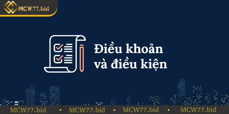 Những thông tin chung về các điều kiện tham gia MCW77